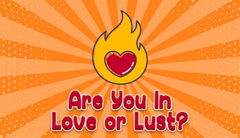 am i hard to love test|love or lust quiz.